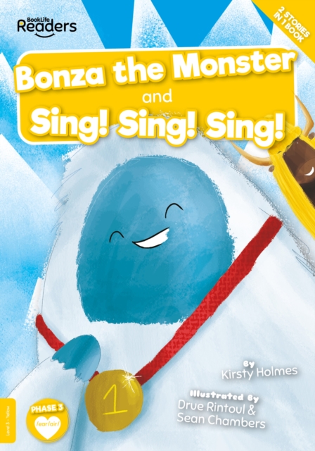 Bonza the Monster and Sing! Sing! Sing! - Kirsty Holmes