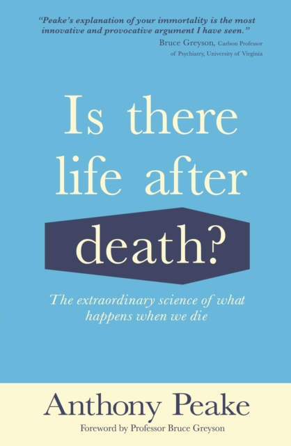 Is There Life After Death? - Anthony Peake