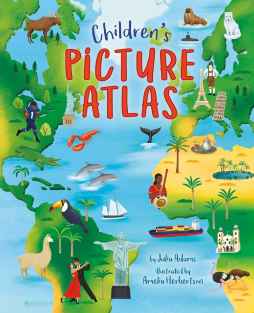 Children's Picture Atlas - Julia Adams