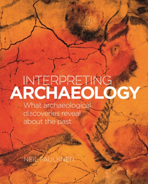 Interpreting Archaeology - Neil Faulkner