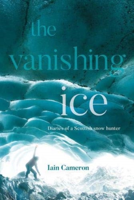 Vanishing Ice - Iain Cameron