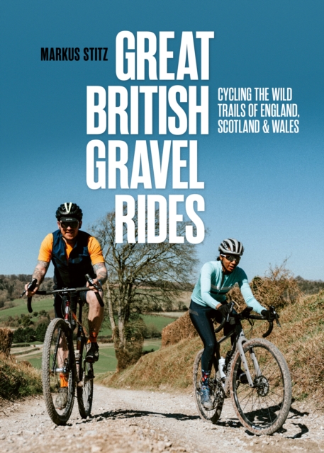 Great British Gravel Rides - Markus Stitz