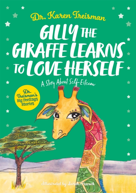 Gilly the Giraffe Learns to Love Herself - Dr. Karen Treisman