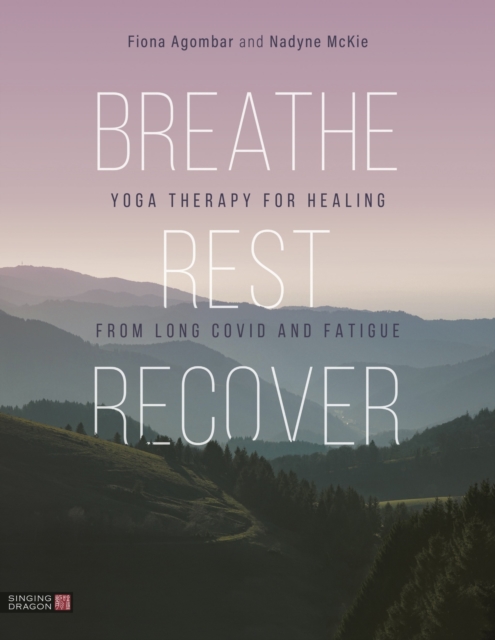 Breathe, Rest, Recover - Fiona|mckie Agombar