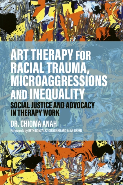 Art Therapy for Racial Trauma, Microaggressions and Inequality - Chioma Anah