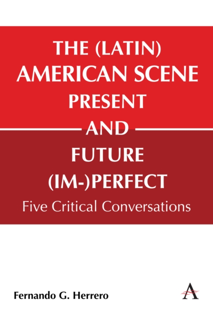 (Latin) American Scene, Present and Future (Im-)Perfect - Fernando G Herrero