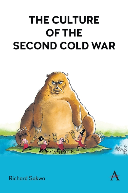 Culture of the Second Cold War - Richard Sakwa