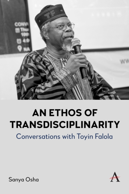 An Ethos of Transdisciplinarity - Sanya Osha