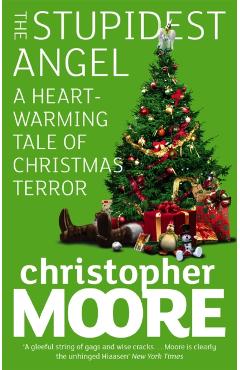 Coperta cărții 'Stupidest Angel - Christopher Moore'