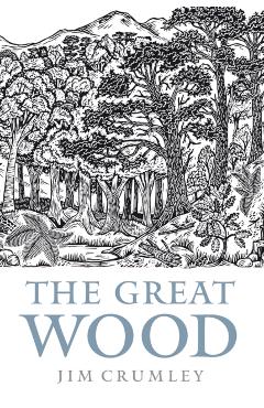 Coperta cărții 'Great Wood - Jim Crumley'
