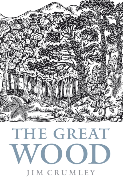 Great Wood - Jim Crumley