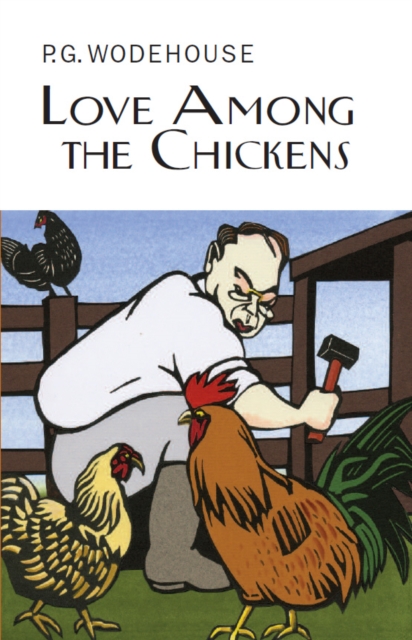 Love Among the Chickens - P.g. Wodehouse