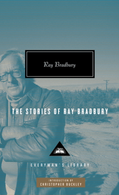 Stories of Ray Bradbury - Ray Bradbury