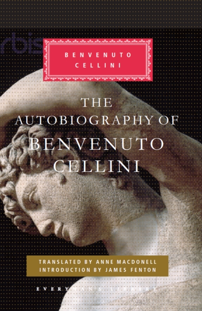 Autobiography of Benvenuto Cellini - Benvenuto Cellini