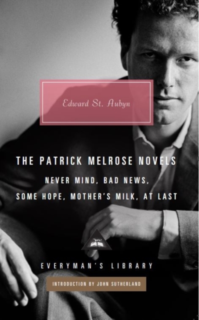 Patrick Melrose Novels - Edward St Aubyn