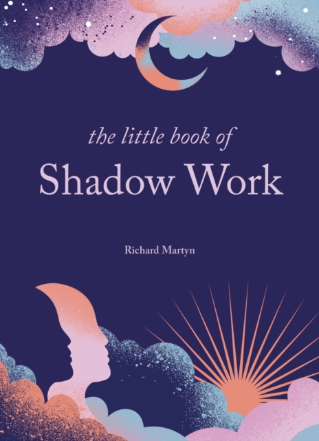 Little Book of Shadow Work - Richard Martyn