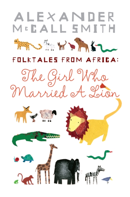 Girl Who Married A Lion - Alexander Mccall Smith