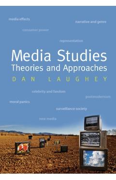 Poza produsului Media Studies: Theories and Approaches - Dan Laughey