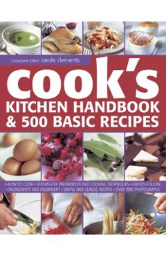 Coperta cărții 'Cook's Kitchen Handbook & 500 Basic Recipes - Alex Barker'