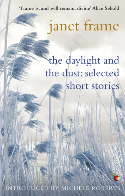 Daylight And The Dust: Selected Short Stories - Janet Frame