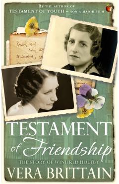 Coperta cărții 'Testament of Friendship - Vera Brittain'