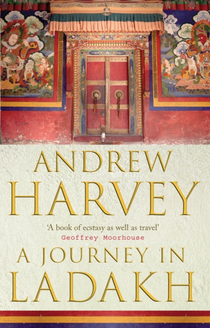 Journey In Ladakh - Andrew Harvey