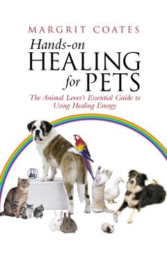 Poza produsului Hands-On Healing For Pets - Margrit Coates