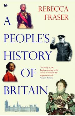 Coperta cărții 'People's History Of Britain - Rebecca Fraser'
