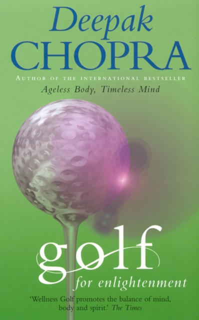 Golf For Enlightenment - Dr Deepak Chopra