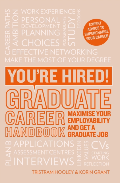 You're Hired! Graduate Career Handbook - Korin|hooley Grant