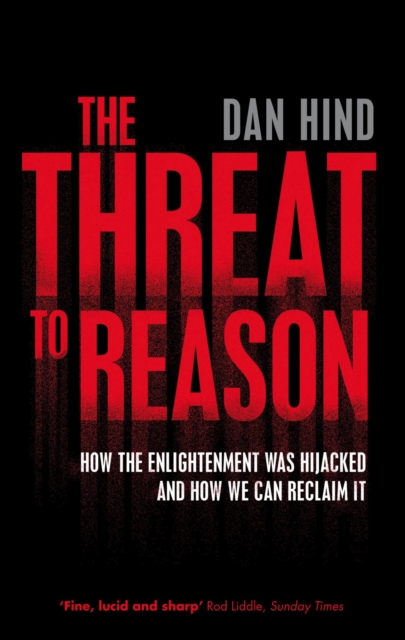 Threat to Reason - Dan Hind