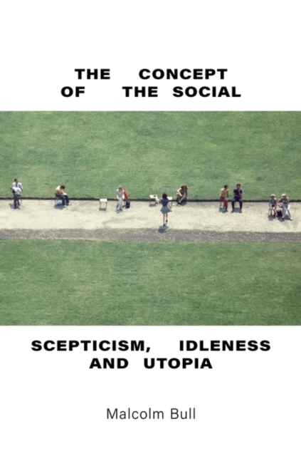 Concept of the Social - Malcolm Bull