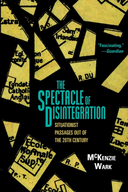 Spectacle of Disintegration - Mckenzie Wark