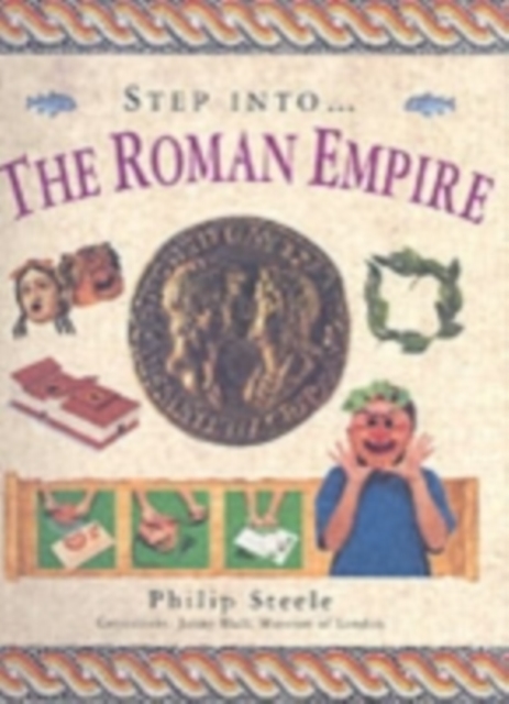 Coperta cărții 'Step into the Roman Empire - Philip Steele'