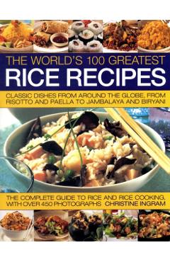 Coperta cărții 'World's 100 Greatest Rice Recipes - Christine Ingram'