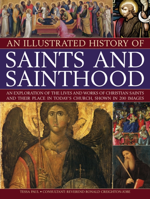 Coperta cărții 'Illustrated History of Saints & Sainthood - Ronald & Paul Creighton-jobe'