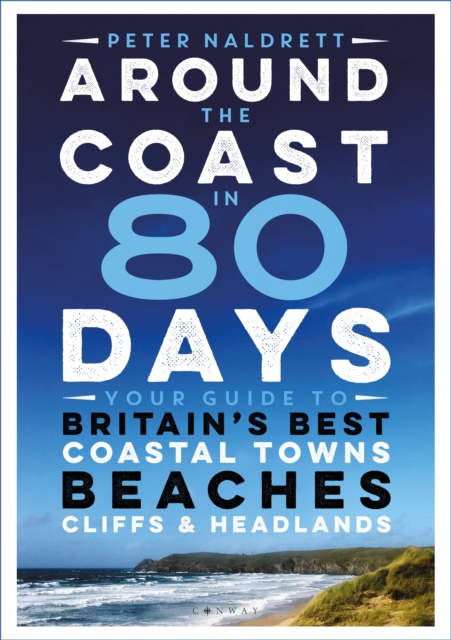 Around the Coast in 80 Days - Peter Naldrett