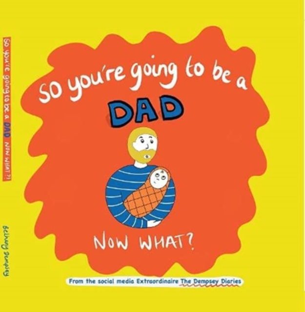 So you're going to be a Dad NOW WHAT? - Bethany Dempsey