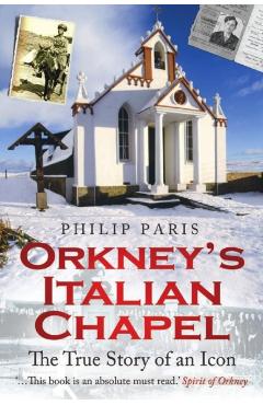 Coperta cărții 'Orkney's Italian Chapel - Philip Paris'