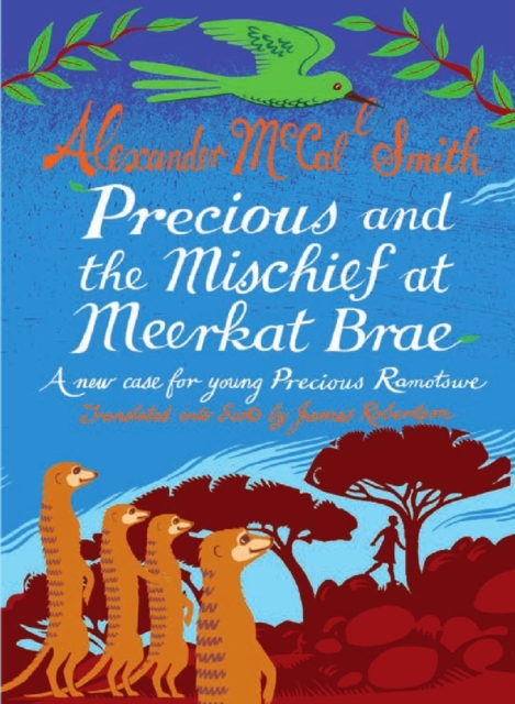 Precious and the Mischief at Meerkat Brae - Alexander Mccall Smith