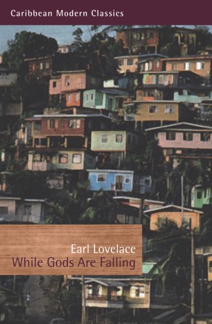 While Gods Are Falling - Earl Lovelace