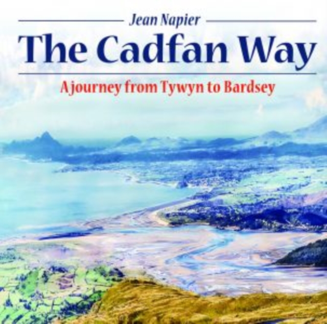 Compact Wales: Cadfan Way, The - A Journey from Tywyn to Bardsey - Jean Napier