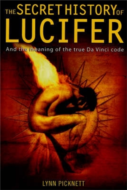 Secret History of Lucifer (New Edition) - Lynn (author) Picknett