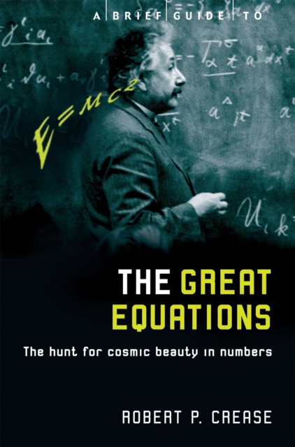 Brief Guide to the Great Equations - Robert Crease