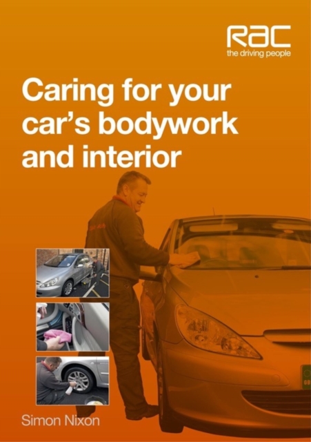 Caring for Your Car’s Bodywork and Interior - Simon Nixon