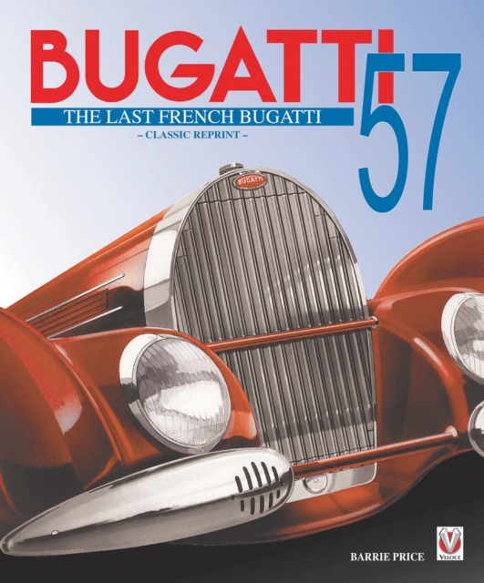 Bugatti 57 ? the Last French Bugatti - Barrie Price