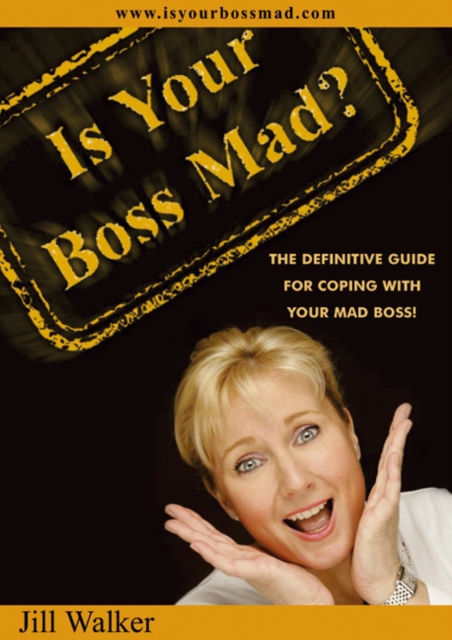 Is Your Boss Mad? - Jill Walker