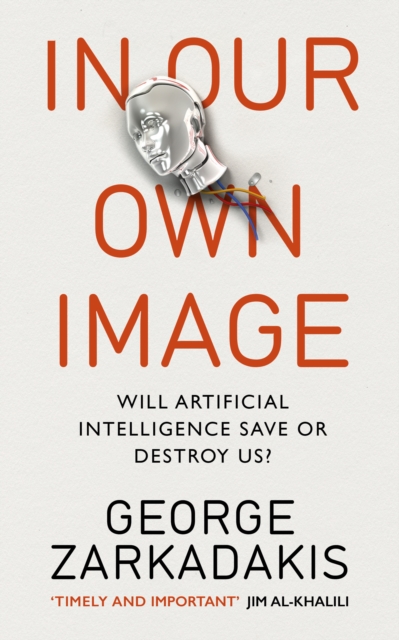 In Our Own Image - George Zarkadakis
