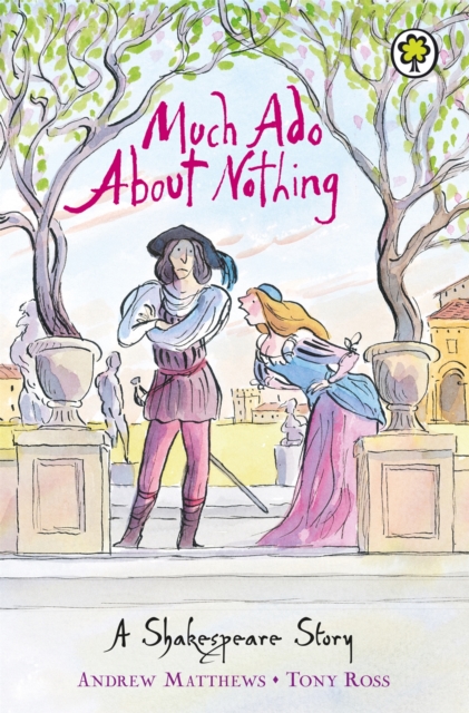 Shakespeare Story: Much Ado About Nothing - Andrew Matthews