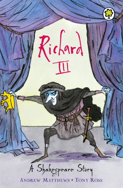 Shakespeare Story: Richard III - Andrew Matthews